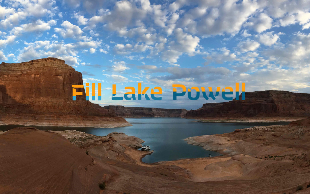 Fill Lake Powell Action Alert: Tell the Bureau of Reclamation to Support the Path to 3588 Plan to Fill Lake Powell
