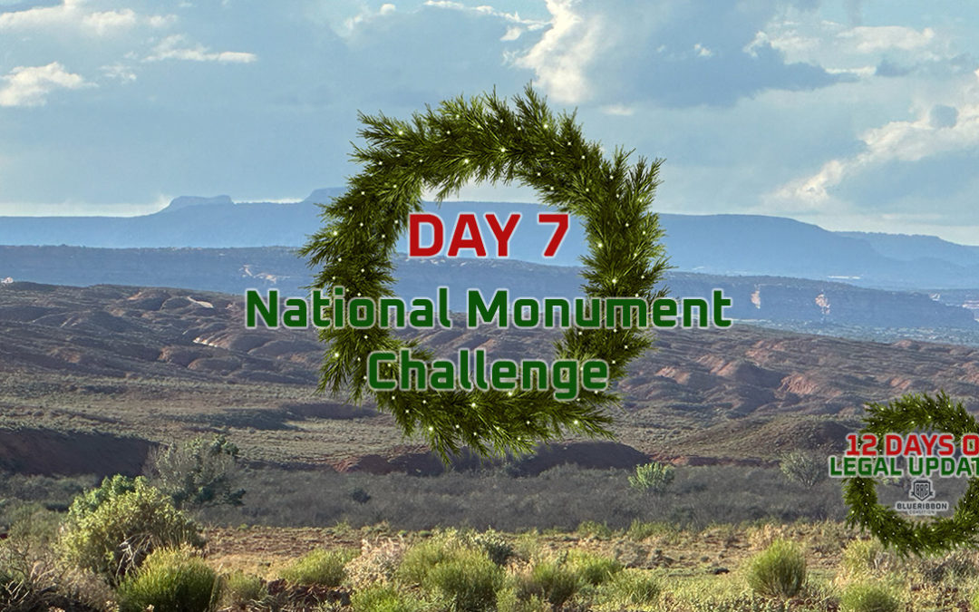 12 Days of Legal Updates: Day 7 National Monument Challenge in the 10th Circuit Court of Appeals