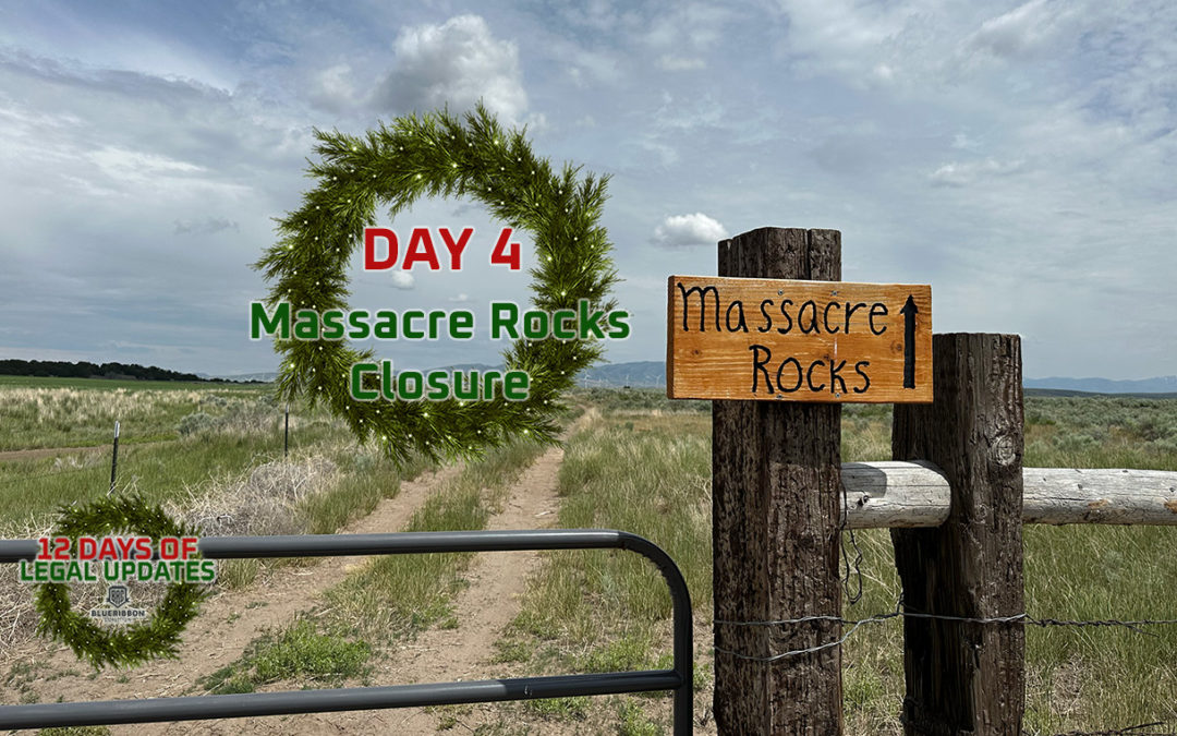 12 Days of Legal Updates: Day 4 Massacre Rocks Closures